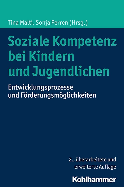 Soziale Kompetenz bei Kindern und Jugendlichen: Entwicklungsprozesse und Förderungsmöglichkeiten