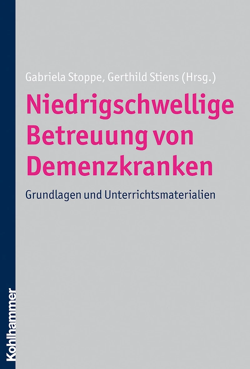 Niedrigschwellige Betreuung von Demenzkranken: Grundlagen und Unterrichtsmaterialien