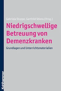 Niedrigschwellige Betreuung von Demenzkranken: Grundlagen und Unterrichtsmaterialien