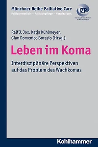 Leben im Koma: Interdisziplinäre Perspektiven auf das Problem des Wachkomas