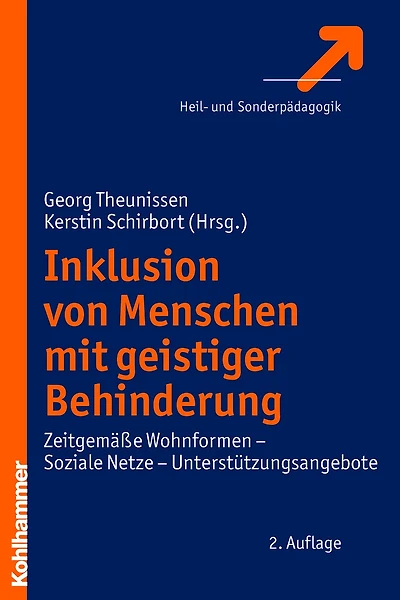 Inklusion von Menschen mit geistiger Behinderung: Zeitgemäße Wohnformen - Soziale Netze - Unterstützungsangebote