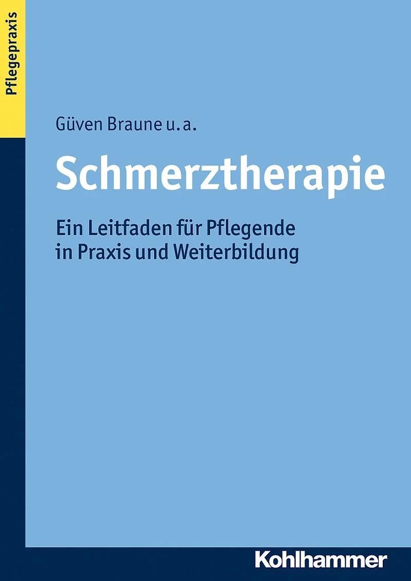 Schmerztherapie: Ein Leitfaden für Pflegende in Praxis und Weiterbildung