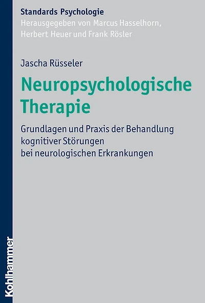 Neuropsychologische Therapie: Grundlagen und Praxis der Behandlung kognitiver Störungen bei neurologischen Erkrankungen