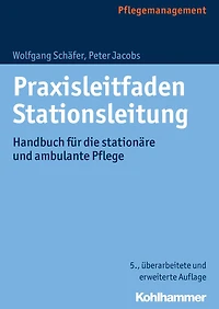 Praxisleitfaden Stationsleitung: Handbuch für die stationäre und ambulante Pflege