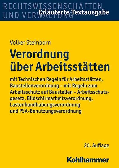 Verordnung über Arbeitsstätten: mit Technischen Regeln für Arbeitsstätten, Baustellenverordnung - mit Regeln zum Arbeitsschutz auf Baustellen - Arbeitsschutzgesetz, Bildschirmarbeitsverordnung, Lastenhandhabungsverordnung und PSA-Benutzungsverordnung