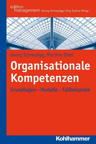 Organisationale Kompetenzen: Grundlagen - Modelle - Fallbeispiele