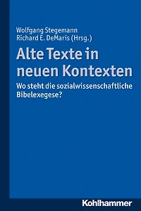 Alte Texte in neuen Kontexten: Wo steht die sozialwissenschaftliche Bibelexegese?