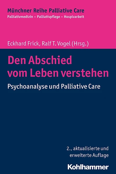 Den Abschied vom Leben verstehen: Psychoanalyse und Palliative Care