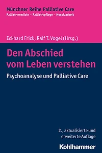 Den Abschied vom Leben verstehen: Psychoanalyse und Palliative Care