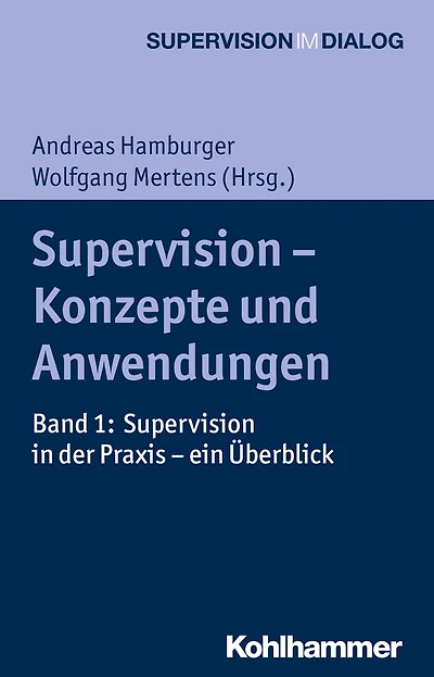Supervision - Konzepte und Anwendungen: Band 1: Supervision in der Praxis - ein Überblick