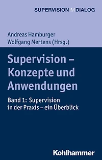 Supervision - Konzepte und Anwendungen: Band 1: Supervision in der Praxis - ein Überblick