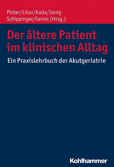 Der ältere Patient im klinischen Alltag: Ein Praxislehrbuch der Akutgeriatrie
