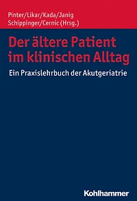 Der ältere Patient im klinischen Alltag: Ein Praxislehrbuch der Akutgeriatrie