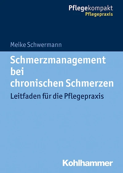 Schmerzmanagement bei chronischen Schmerzen: Leitfaden für die Pflegepraxis