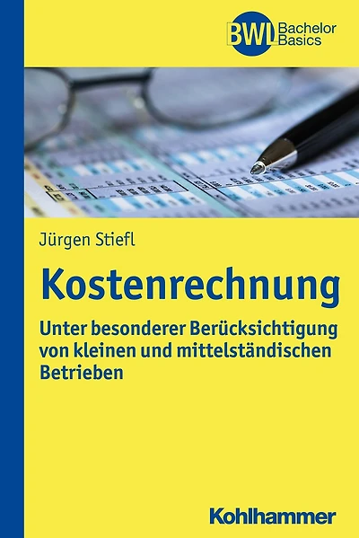 Kostenrechnung: Unter besonderer Berücksichtigung von kleinen und mittelständischen Betrieben