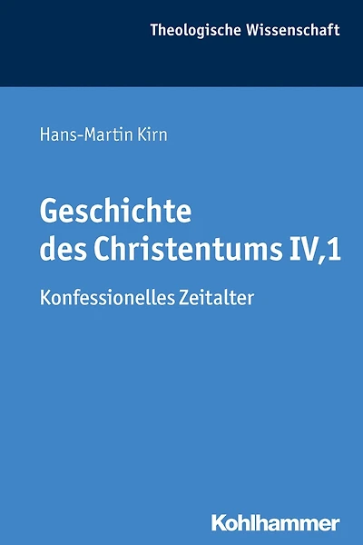 Geschichte des Christentums IV,1: Konfessionelles Zeitalter