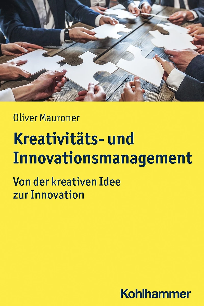 Kreativitäts- und Innovationsmanagement: Von der kreativen Idee zur Innovation