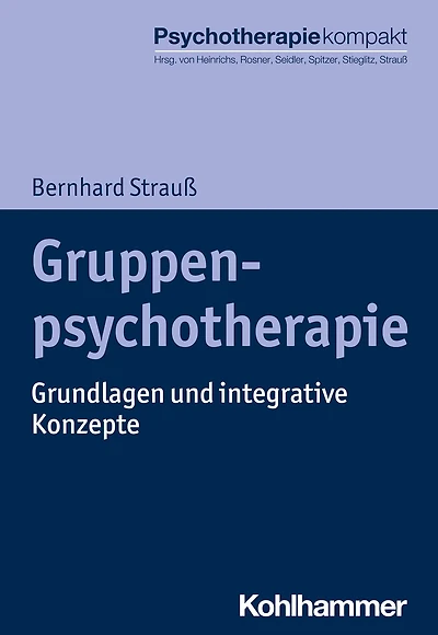 Gruppenpsychotherapie: Grundlagen und integrative Konzepte