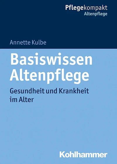 Basiswissen Altenpflege: Gesundheit und Krankheit im Alter