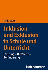 Inklusion und Exklusion Schule Unterricht: Leistung - Differenz Behinderung