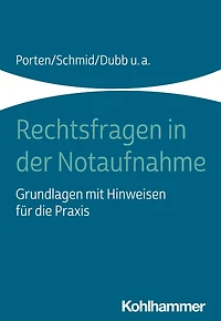 Rechtsfragen in der Notaufnahme: Grundlagen mit Hinweisen für die Praxis