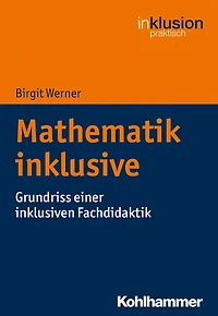 Mathematik inklusive: Grundriss einer inklusiven Fachdidaktik