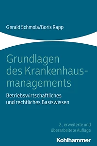 Grundlagen des Krankenhausmanagements: Betriebswirtschaftliches und rechtliches Basiswissen