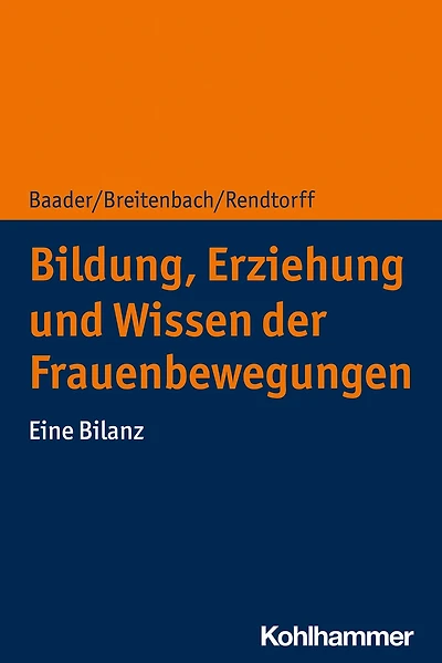 Bildung, Erziehung und Wissen der Frauenbewegungen: Eine Bilanz