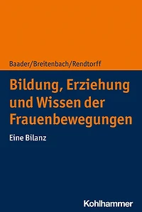 Bildung, Erziehung und Wissen der Frauenbewegungen: Eine Bilanz