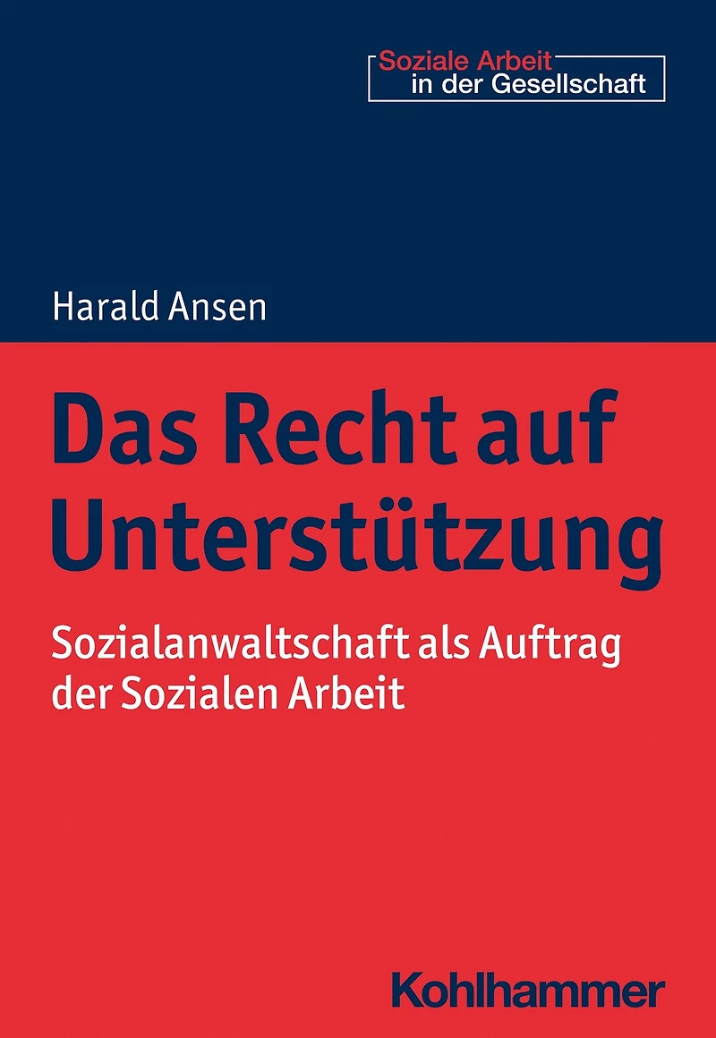 Das Recht auf Unterstutzung: Sozialanwaltschaft als Auftrag der Sozialen Arbeit