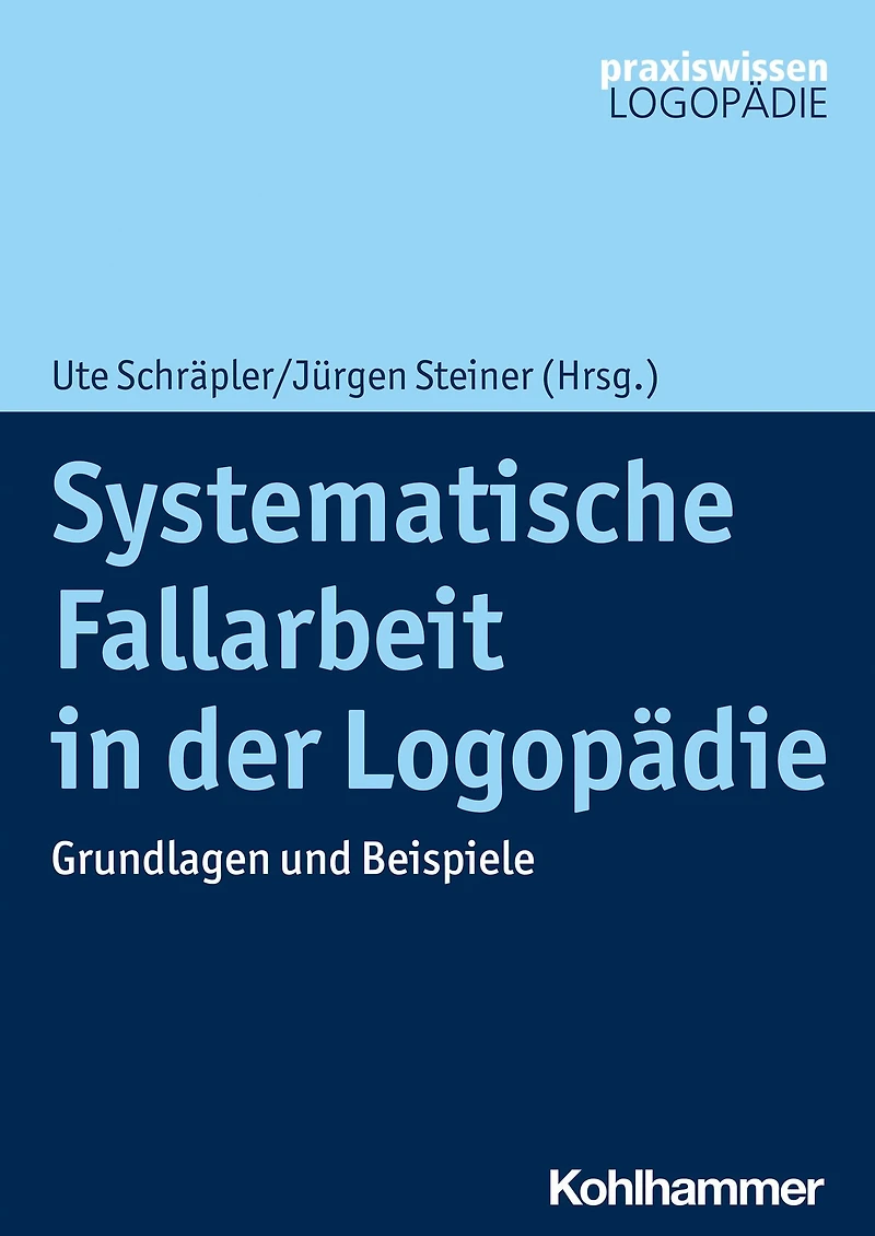 Systematische Fallarbeit in der Logopädie: Grundlagen und Beispiele