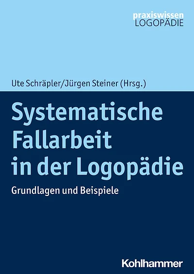 Systematische Fallarbeit in der Logopädie: Grundlagen und Beispiele