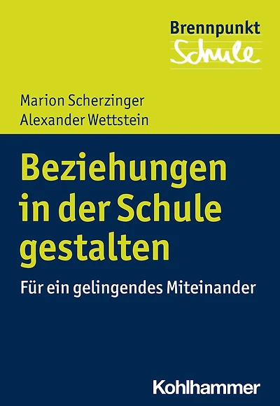 Beziehungen der Schule gestalten: Fur ein gelingendes Miteinander