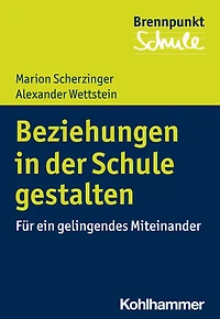 Beziehungen der Schule gestalten: Fur ein gelingendes Miteinander