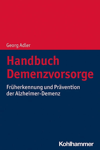 Handbuch Demenzvorsorge: Früherkennung und Prävention der Alzheimer-Demenz
