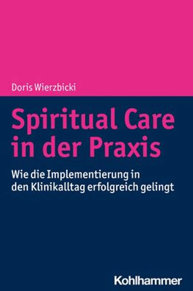 Spiritual Care der Praxis: Wie die Implementierung den Klinikalltag erfolgreich gelingt