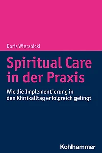 Spiritual Care der Praxis: Wie die Implementierung den Klinikalltag erfolgreich gelingt