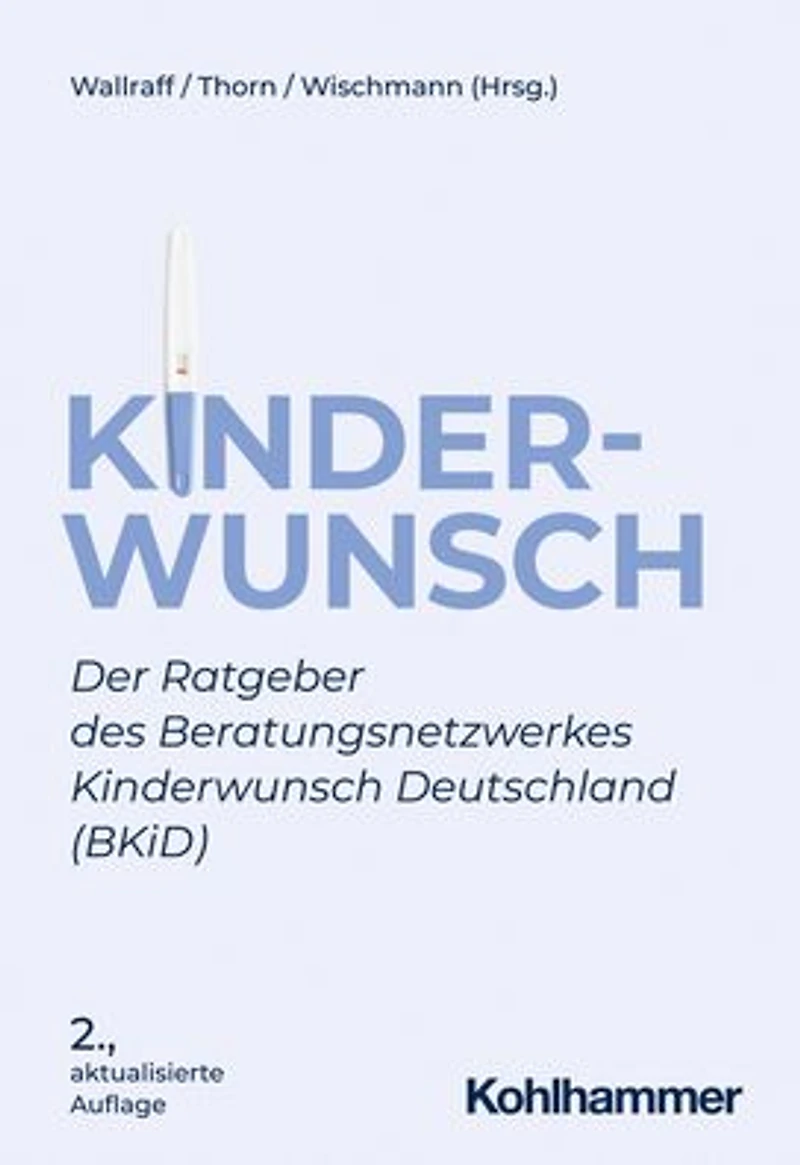 Kinderwunsch: Der Ratgeber des Beratungsnetzwerkes Kinderwunsch Deutschland (BKiD)