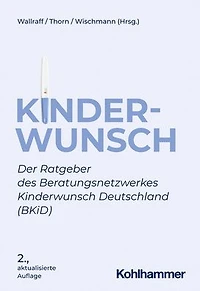 Kinderwunsch: Der Ratgeber des Beratungsnetzwerkes Kinderwunsch Deutschland (BKiD)