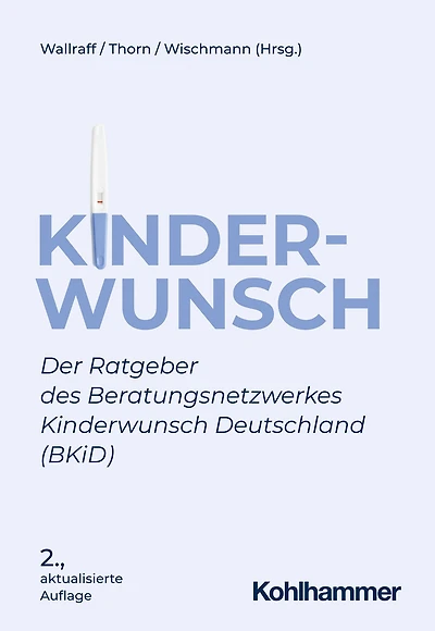 Kinderwunsch: Der Ratgeber des Beratungsnetzwerkes Kinderwunsch Deutschland (BKiD)