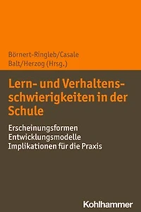 Lern- und Verhaltensschwierigkeiten der Schule: Erscheinungsformen - Entwicklungsmodelle Implikationen für die Praxis