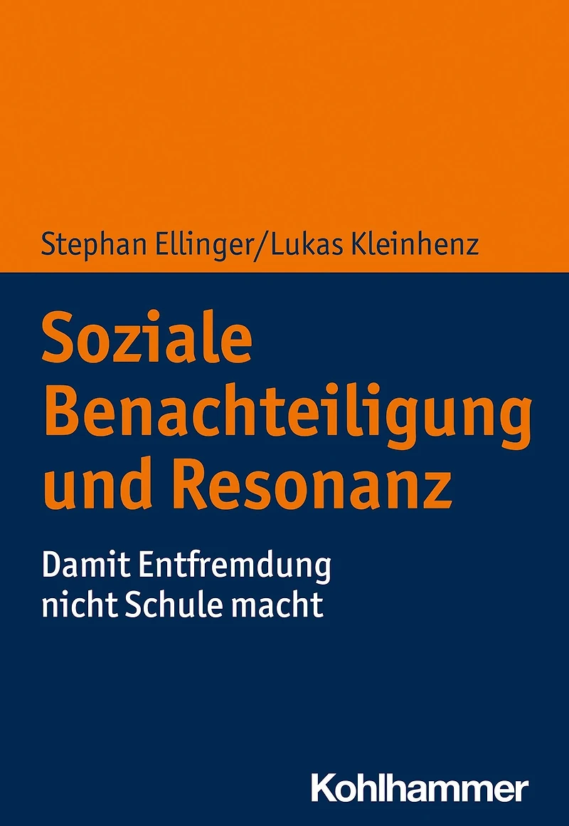 Soziale Benachteiligung und Resonanzerleben: Entfremdungsprozesse der Schule