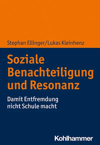 Soziale Benachteiligung und Resonanzerleben: Entfremdungsprozesse der Schule