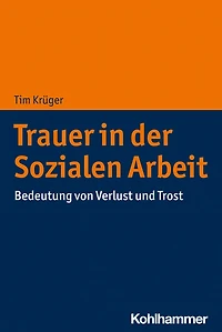 Trauer der Sozialen Arbeit: Bedeutung von Verlust und Trost