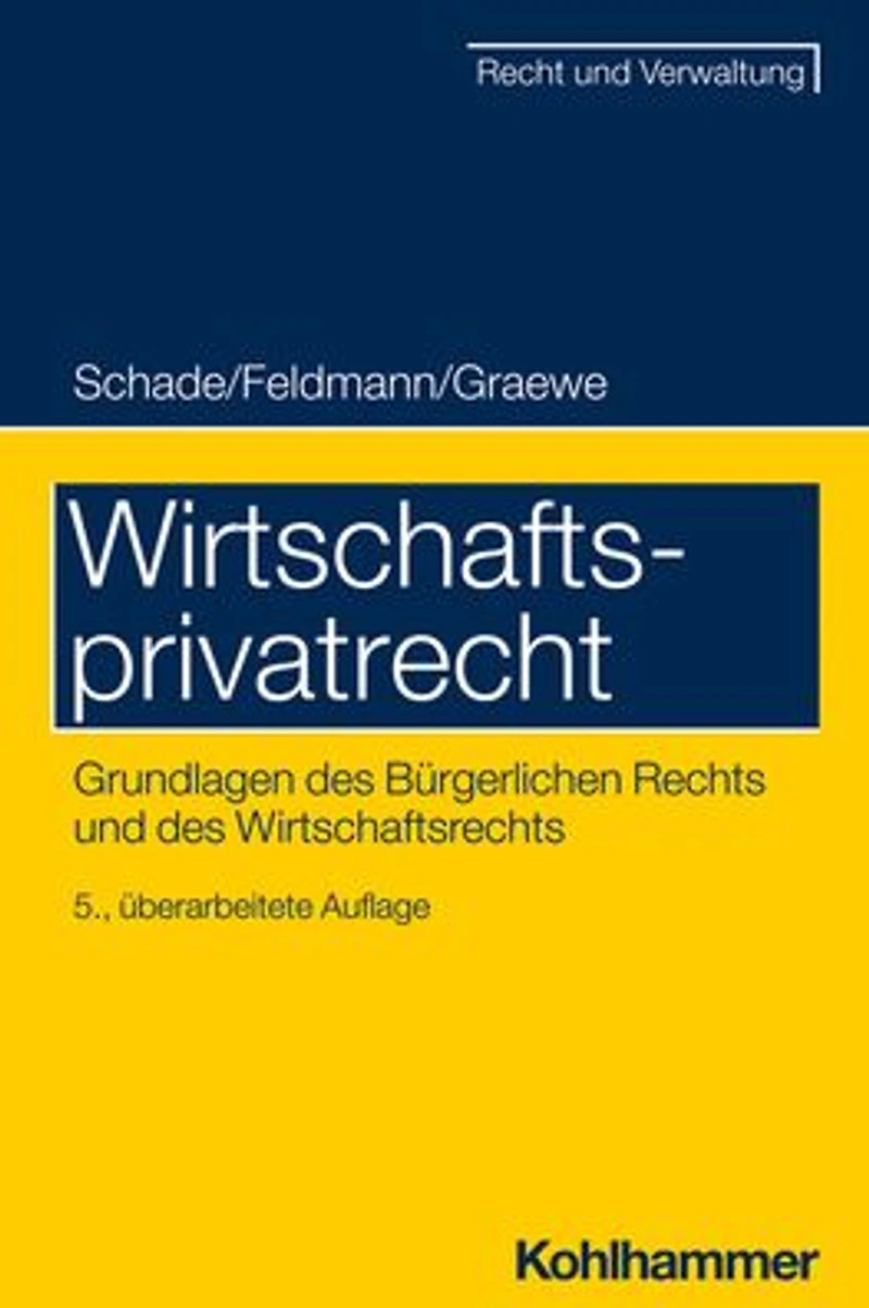 Wirtschaftsprivatrecht: Grundlagen des Burgerlichen Rechts und Wirtschaftsrechts