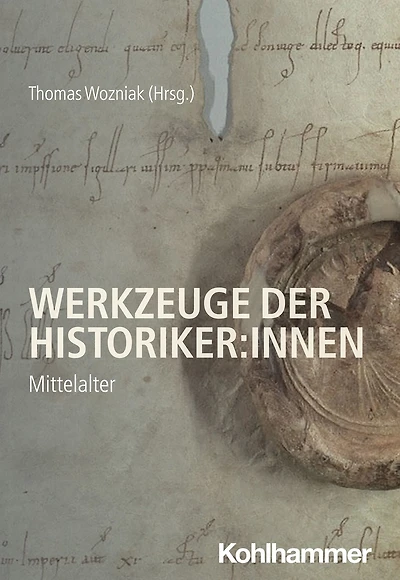Werkzeuge der Historiker:innen: Mittelalter