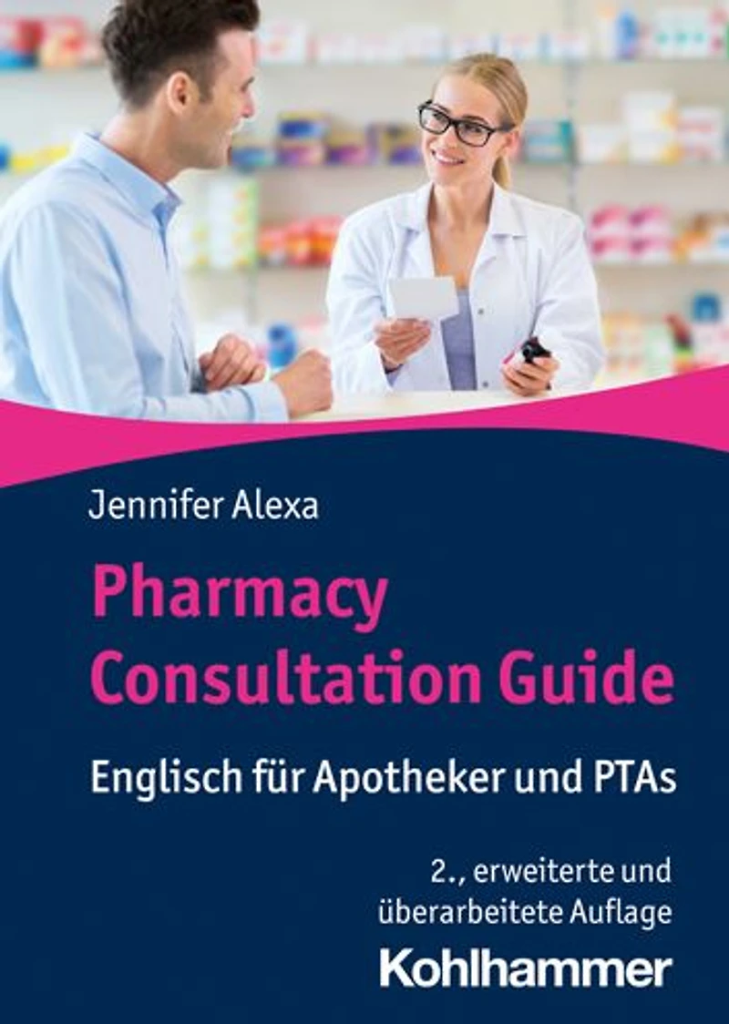 Pharmacy Consultation Guide: Englisch für Apotheker und PTAs
