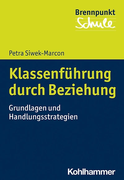 Klassenfuhrung durch Beziehung: Grundlagen und Handlungsstrategien