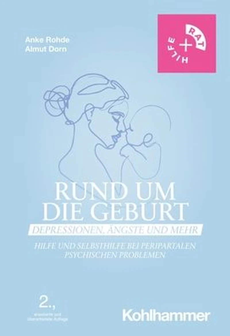 Rund um die Geburt: Depressionen, Angste und mehr: Hilfe Selbsthilfe bei peripartalen psychischen Problemen