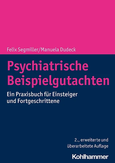 Psychiatrische Beispielgutachten: Ein Praxisbuch fur Einsteiger und Fortgeschrittene